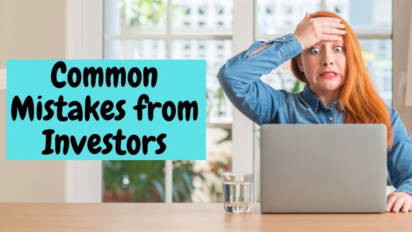 What are common mistakes investors make?