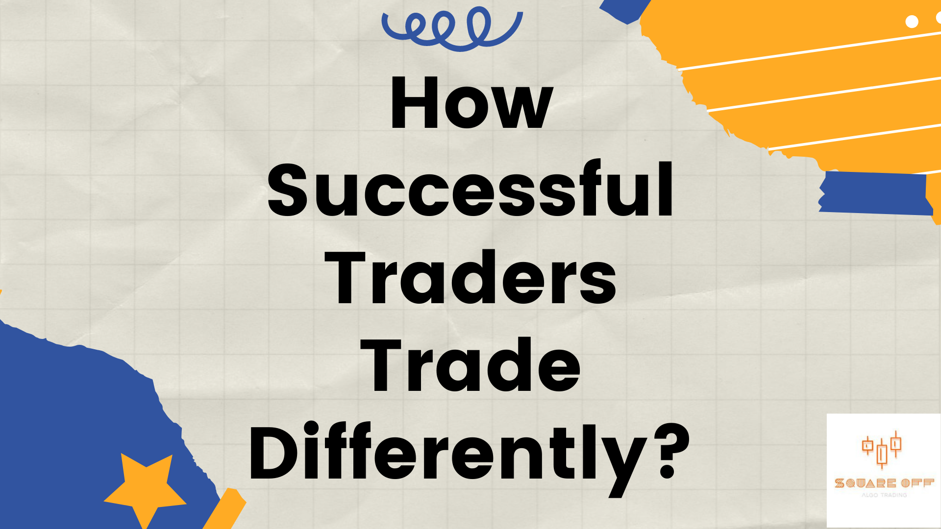 How Successful Traders Trade Differently-2