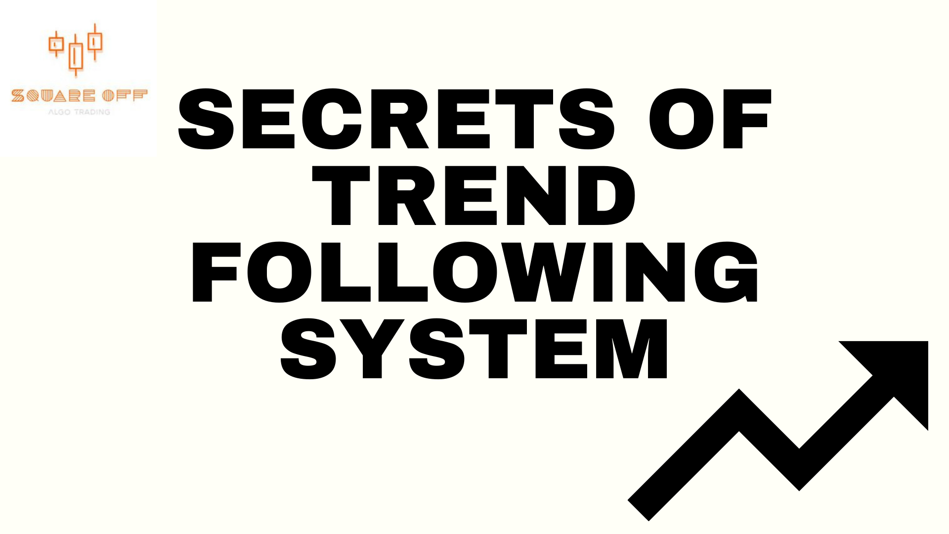 Three Secrets of Trend Following System