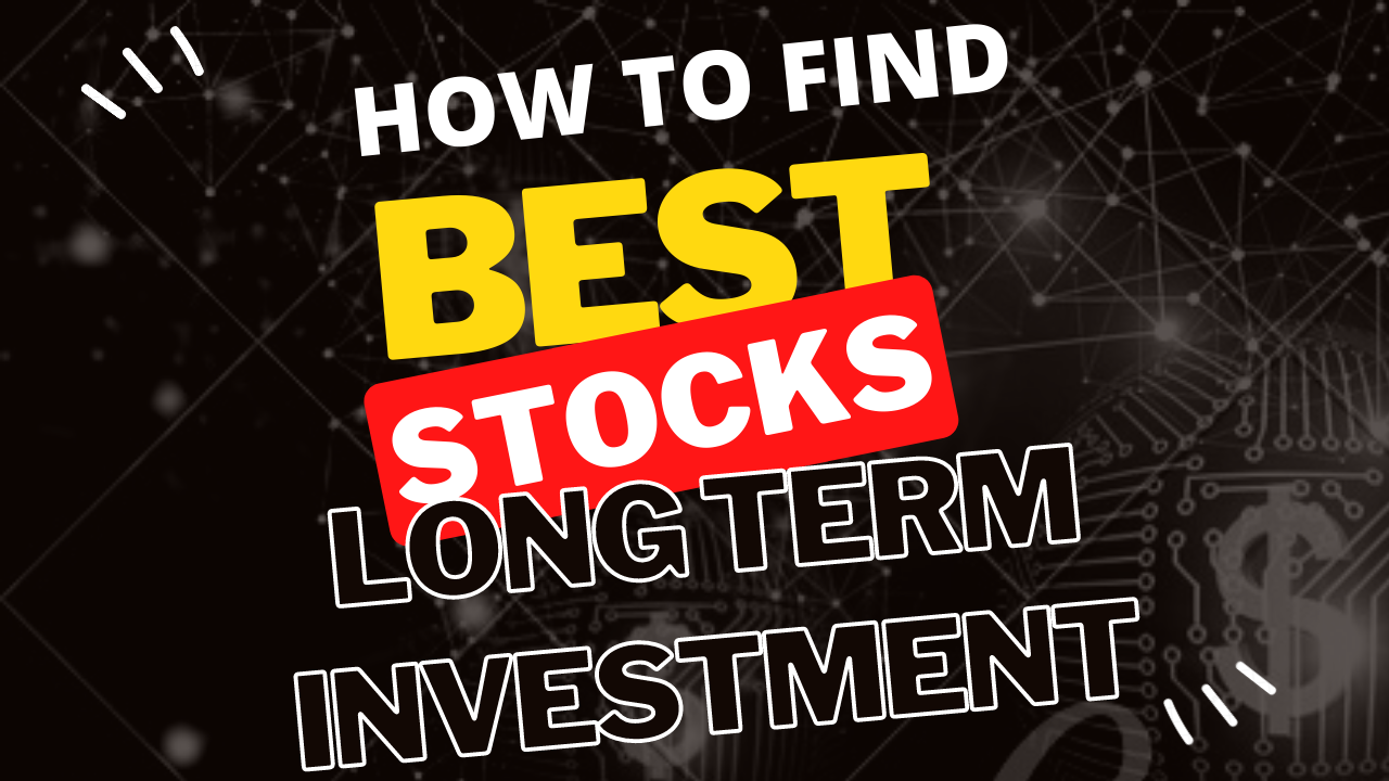 How to Find Best Stocks | Long Term Investment Strategy