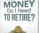 How much money do I need to retire early?
