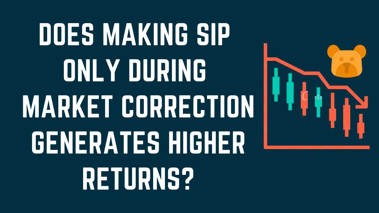 Does making SIP only during market correction generates higher returns