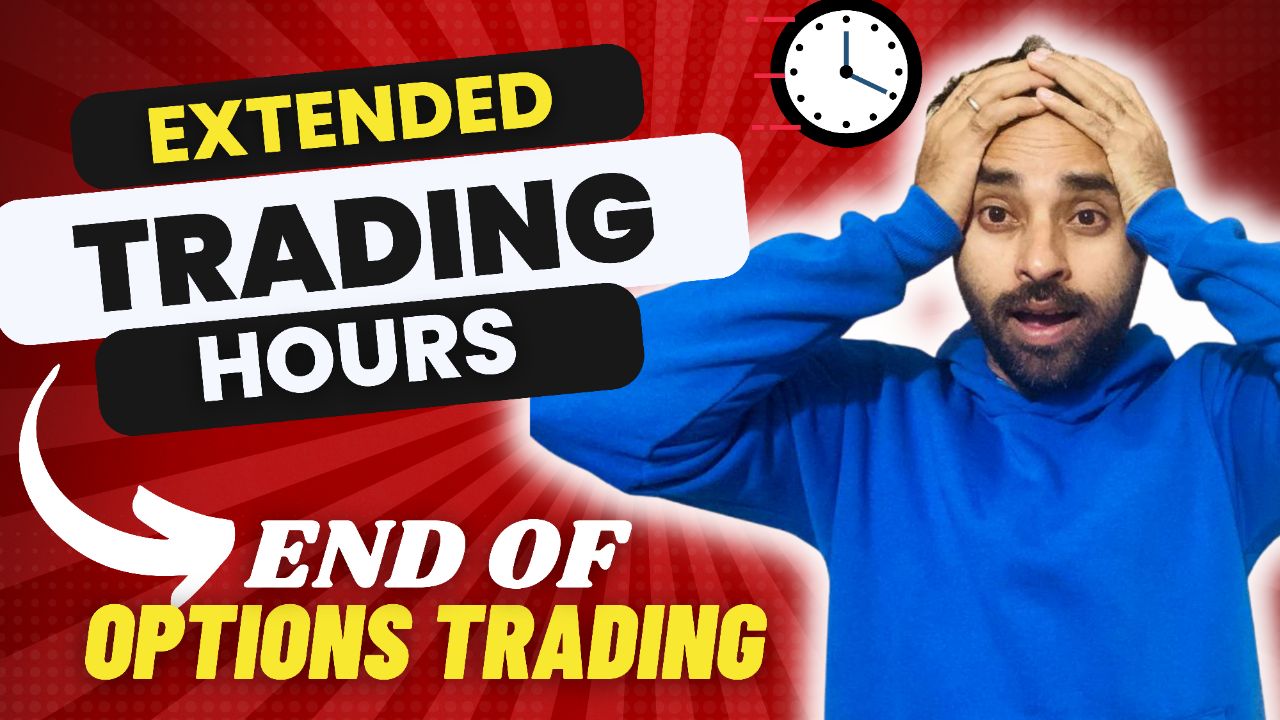 Extended Trading Hours - End of Options Trading