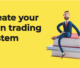 How to create your own Trading Strategy? - Chapter 1